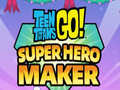 Cluiche Teen Titans Go  Super Hero Maker