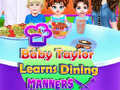 Cluiche Baby Taylor Learns Dining Manners