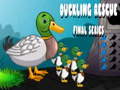 Cluiche Duckling Rescue Final Episode