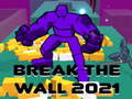 Cluiche Break The Wall 2021