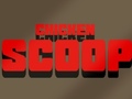 Cluiche Chicken Scoop