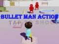 Cluiche Bullet Man Action