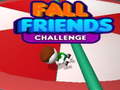 Cluiche Fall Friends Challenge