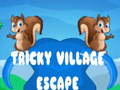 Cluiche Tricky Village Escape