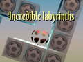Cluiche Incredible labyrinths