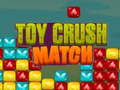 Cluiche Toy Crush Match