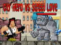 Cluiche City Hero vs Street Love