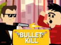 Cluiche Bullet Kill