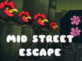 Cluiche Mid Street Escape