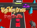 Cluiche Highway Cross Crazzy Traffic 