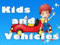 Cluiche Kids and Vehicles 