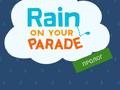 Cluiche Rain on Your Parade