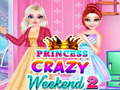 Cluiche Princess Crazy Weekend 2