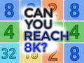 Cluiche Can You Reach 8K?