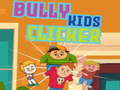 Cluiche Bully kids clicker
