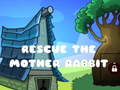Cluiche Rescue The Mother Rabbit