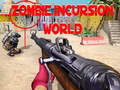 Cluiche Zombie Incursion World