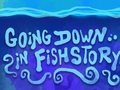 Cluiche Going Down in Fishstory