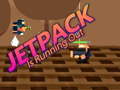 Cluiche Jetpack Is Running Out