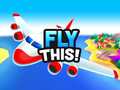 Cluiche Fly This!