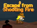 Cluiche Escape from shooting Fire