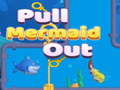 Cluiche Pull Mermaid Out
