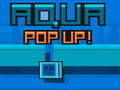Cluiche Aqua Pop Up