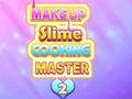Cluiche Make Up Slime Cooking Master 2