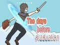 Cluiche The Days Before Graduation