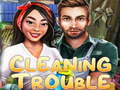 Cluiche Cleaning trouble