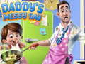 Cluiche Daddy's Messy Day