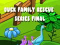 Cluiche Duck Family Rescue Series Final