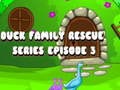 Cluiche Duck Family Rescue Series Episode 3