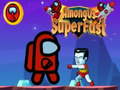 Cluiche Among Us Super Fast