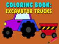 Cluiche Coloring Book: Excavator Trucks