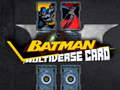 Cluiche Batman Multiverse card