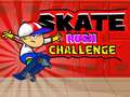 Cluiche Skate Rush Challenge