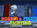Cluiche Robber Vs Police officer  Fighting