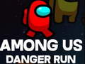 Cluiche Among Us Danger Run
