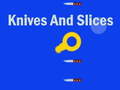Cluiche Knives And Slices