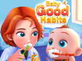 Cluiche Baby Good Habits