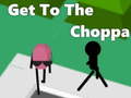 Cluiche Get To The Choppa