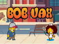 Cluiche Bob Vax
