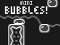 Cluiche Mini Bubbles!