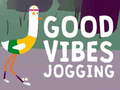Cluiche Good Vibes Jogging