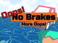 Cluiche Oopps! No Brakes More Oopps!