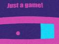 Cluiche Just A Game