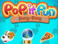 Cluiche Pop it Fun Bang-Bang