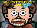 Cluiche Squid Dentist Game