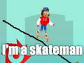 Cluiche I'm a skateman